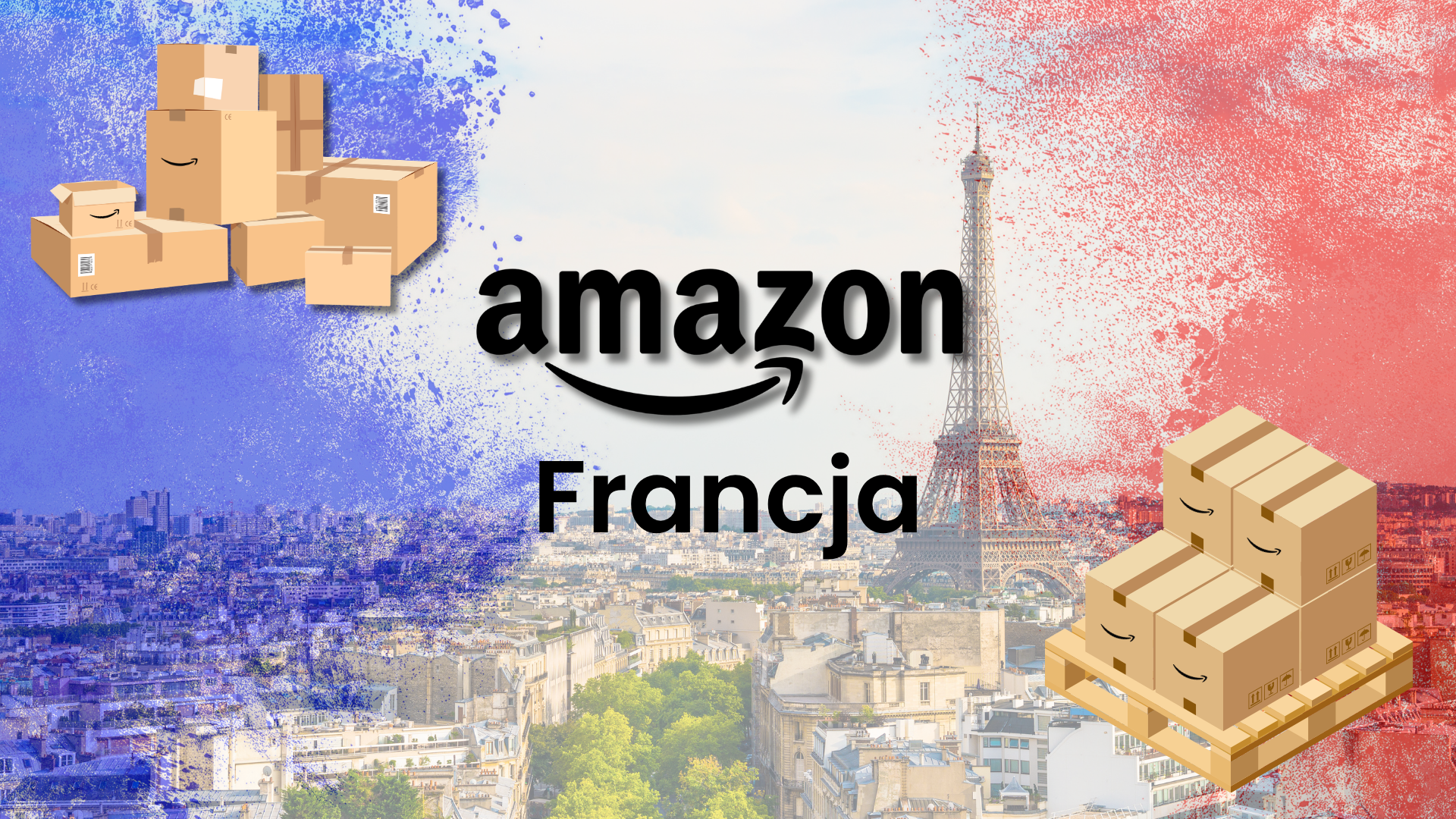 Logo Amazonu s polským nápisem Francja, Eiffelova věž a panorama Paříže v barvách francouzské vlajky a stohy krabic
